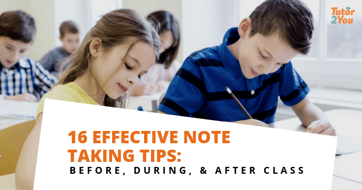 16 Effective Note Taking Tips: Before, During & After Class
