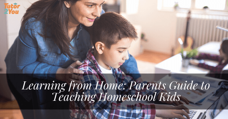 Learning from Home: Parents Guide to Teaching Homeschool Kids During COVID-19