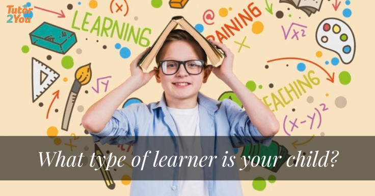 What type of learner is your child - Tutor2you