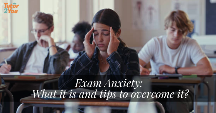 Exam Anxiety: What it is and Tips to Overcome it