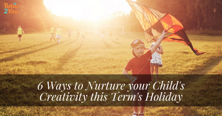 6 Ways to Nurture your Child’s Creativity this Term’s Holiday